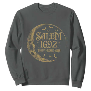Salem 1692 They Missed One Sweatshirt Halloween Feminist Witch Trials TS11 Dark Heather Print Your Wear