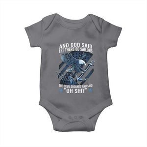 US Military Navy Sailor Baby Onesie And God Said Let There Be Sailors The Devil Groaned And Said TS11 Charcoal Print Your Wear
