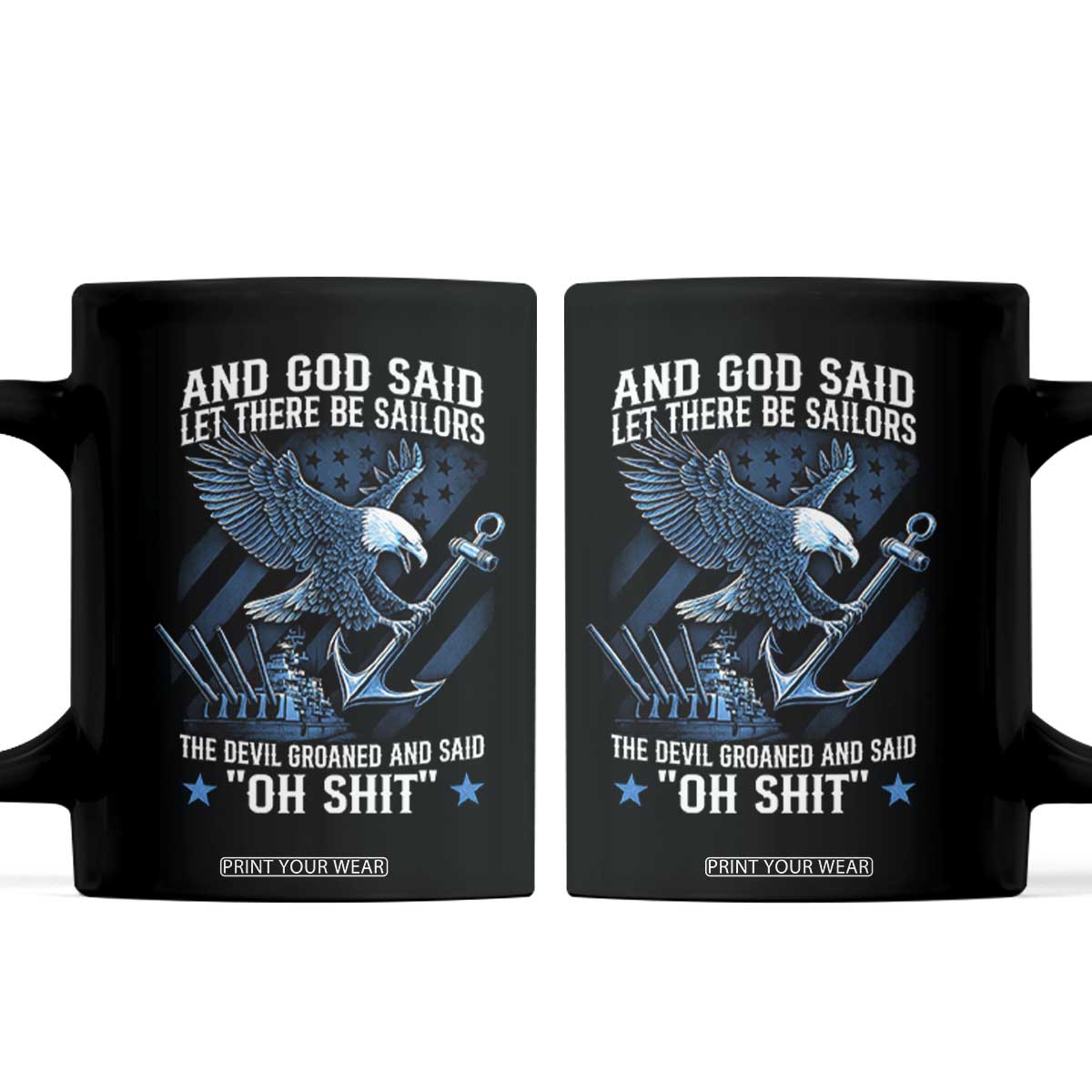 US Military Navy Sailor Coffee Mug And God Said Let There Be Sailors The Devil Groaned And Said TS11 Black Print Your Wear