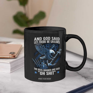 US Military Navy Sailor Coffee Mug And God Said Let There Be Sailors The Devil Groaned And Said TS11 Print Your Wear