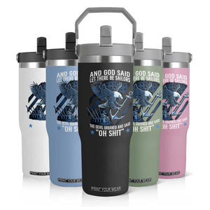 US Military Navy Sailor Flip Straw Tumbler And God Said Let There Be Sailors The Devil Groaned And Said TS11 Print Your Wear