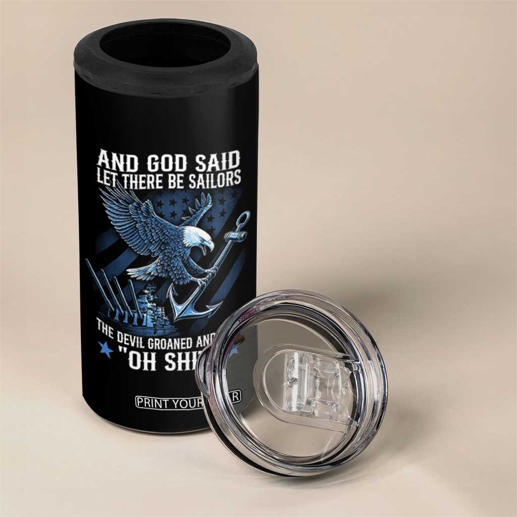 US Military Navy Sailor 4 in 1 Can Cooler Tumbler And God Said Let There Be Sailors The Devil Groaned And Said TS11 Print Your Wear