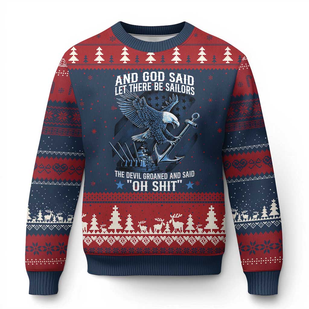 US Military Navy Sailor Ugly Christmas Sweater And God Said Let There Be Sailors The Devil Groaned And Said - Print Your Wear