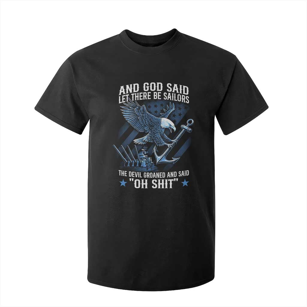US Military Navy Sailor T Shirt For Kid And God Said Let There Be Sailors The Devil Groaned And Said TS11 Black Print Your Wear
