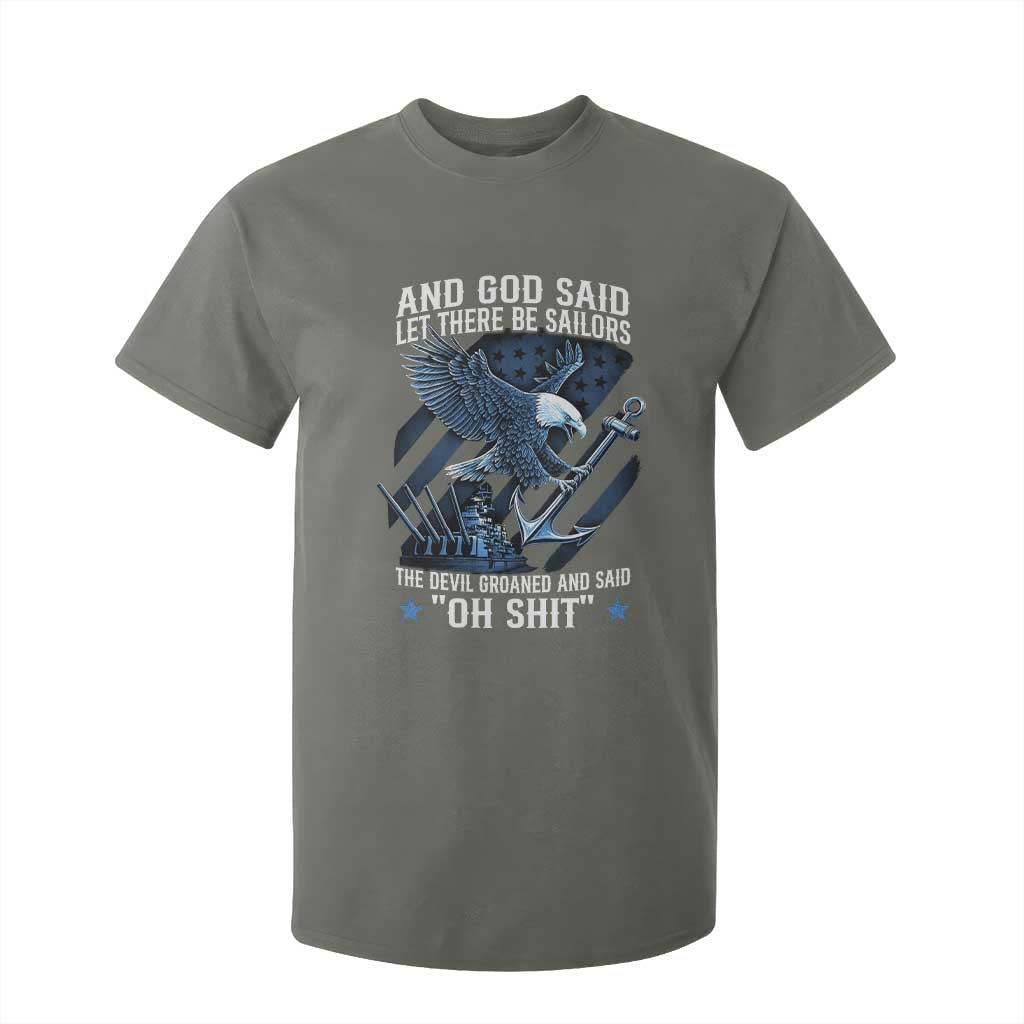 US Military Navy Sailor T Shirt For Kid And God Said Let There Be Sailors The Devil Groaned And Said TS11 Military Green Print Your Wear
