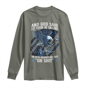 US Military Navy Sailor Long Sleeve Shirt And God Said Let There Be Sailors The Devil Groaned And Said TS11 Military Green Print Your Wear