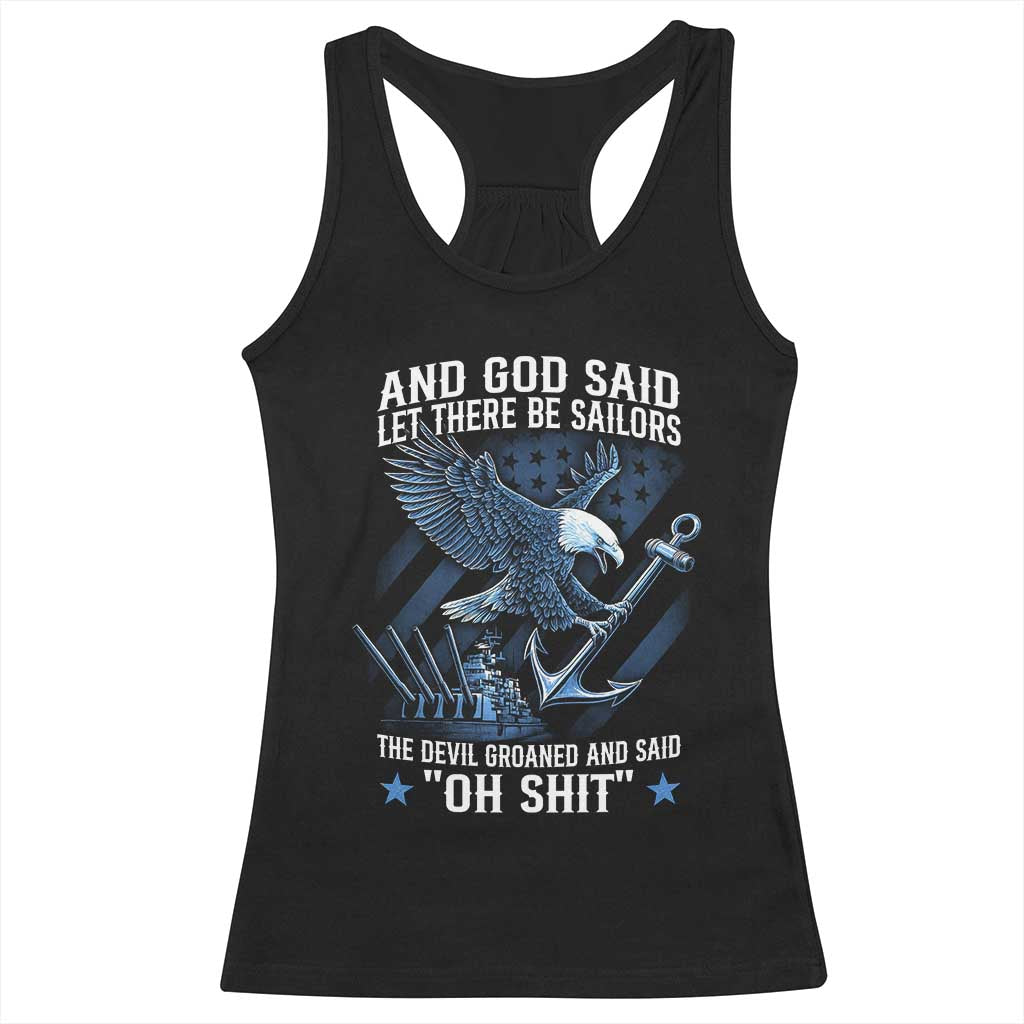 US Military Navy Sailor Racerback Tank Top And God Said Let There Be Sailors The Devil Groaned And Said TS11 Black Print Your Wear