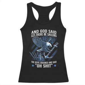 US Military Navy Sailor Racerback Tank Top And God Said Let There Be Sailors The Devil Groaned And Said TS11 Black Print Your Wear