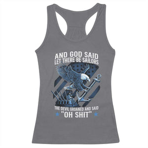 US Military Navy Sailor Racerback Tank Top And God Said Let There Be Sailors The Devil Groaned And Said TS11 Charcoal Print Your Wear