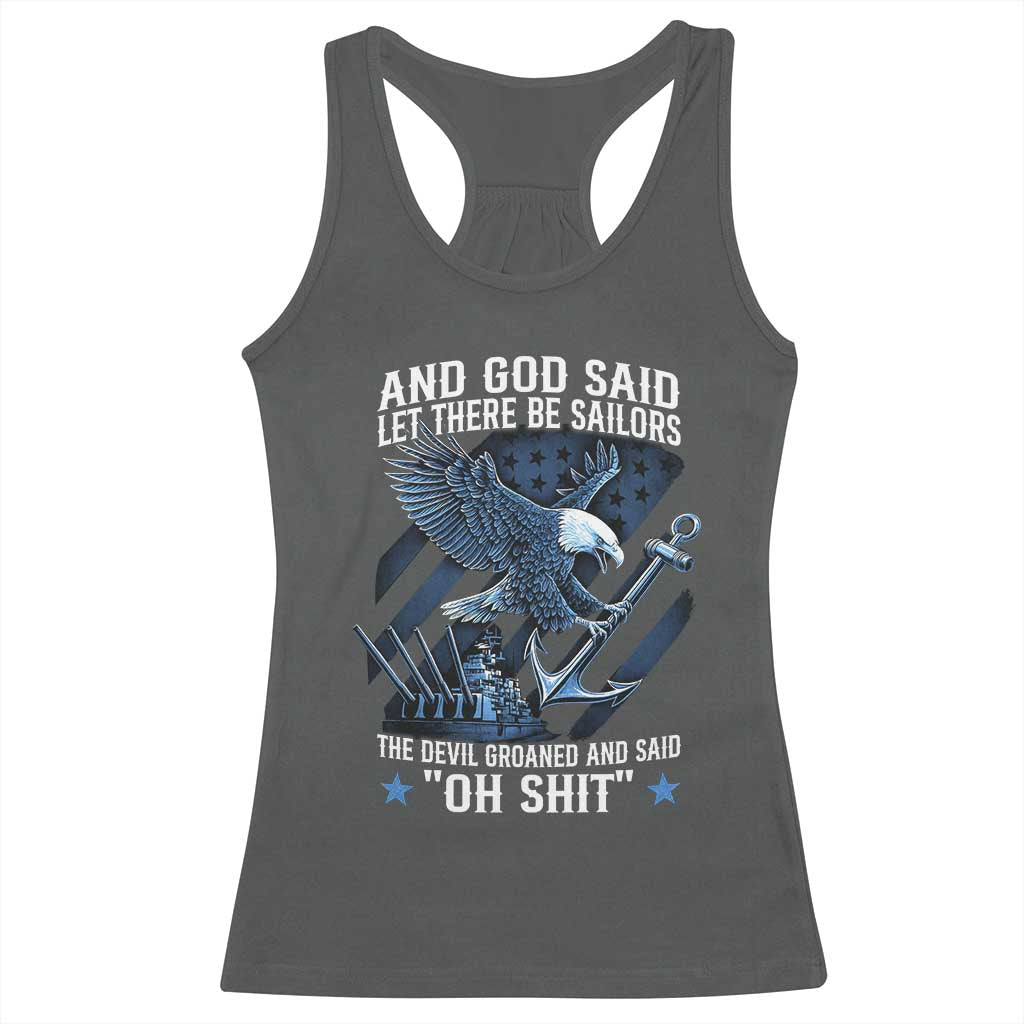 US Military Navy Sailor Racerback Tank Top And God Said Let There Be Sailors The Devil Groaned And Said TS11 Dark Heather Print Your Wear
