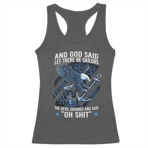 US Military Navy Sailor Racerback Tank Top And God Said Let There Be Sailors The Devil Groaned And Said TS11 Dark Heather Print Your Wear