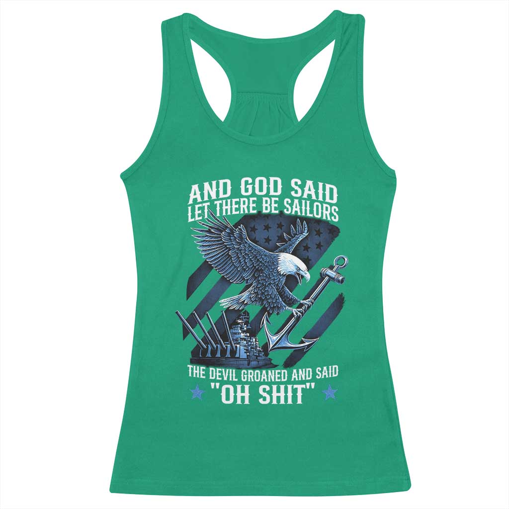 US Military Navy Sailor Racerback Tank Top And God Said Let There Be Sailors The Devil Groaned And Said TS11 Irish Green Print Your Wear