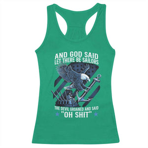 US Military Navy Sailor Racerback Tank Top And God Said Let There Be Sailors The Devil Groaned And Said TS11 Irish Green Print Your Wear