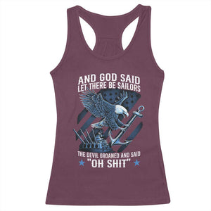 US Military Navy Sailor Racerback Tank Top And God Said Let There Be Sailors The Devil Groaned And Said TS11 Maroon Print Your Wear