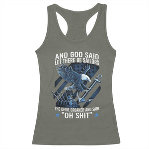 US Military Navy Sailor Racerback Tank Top And God Said Let There Be Sailors The Devil Groaned And Said TS11 Military Green Print Your Wear
