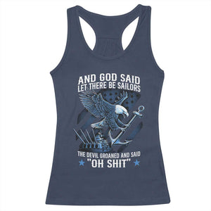 US Military Navy Sailor Racerback Tank Top And God Said Let There Be Sailors The Devil Groaned And Said TS11 Navy Print Your Wear
