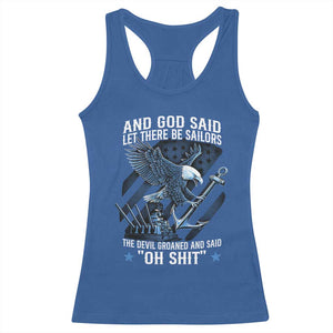 US Military Navy Sailor Racerback Tank Top And God Said Let There Be Sailors The Devil Groaned And Said TS11 Royal Blue Print Your Wear