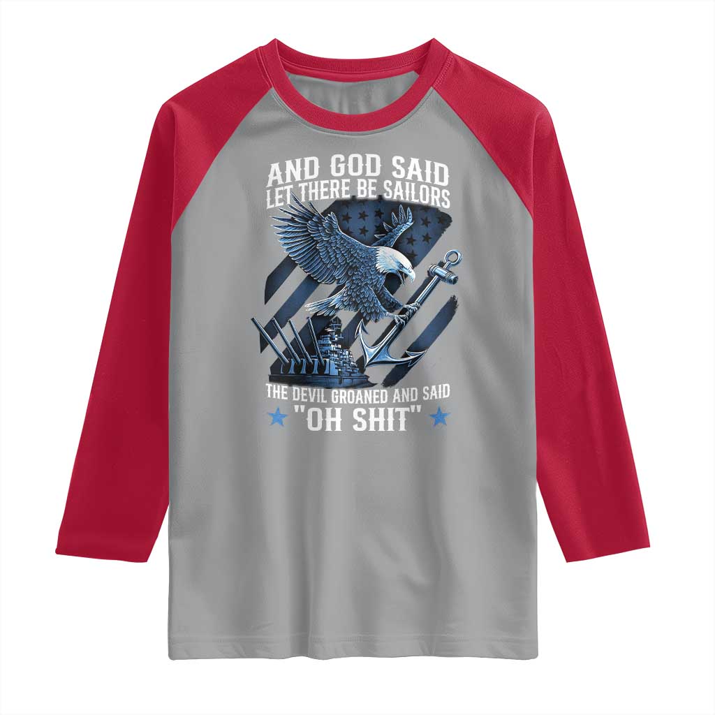 US Military Navy Sailor Raglan Shirt And God Said Let There Be Sailors The Devil Groaned And Said TS11 Sport Gray Red Print Your Wear