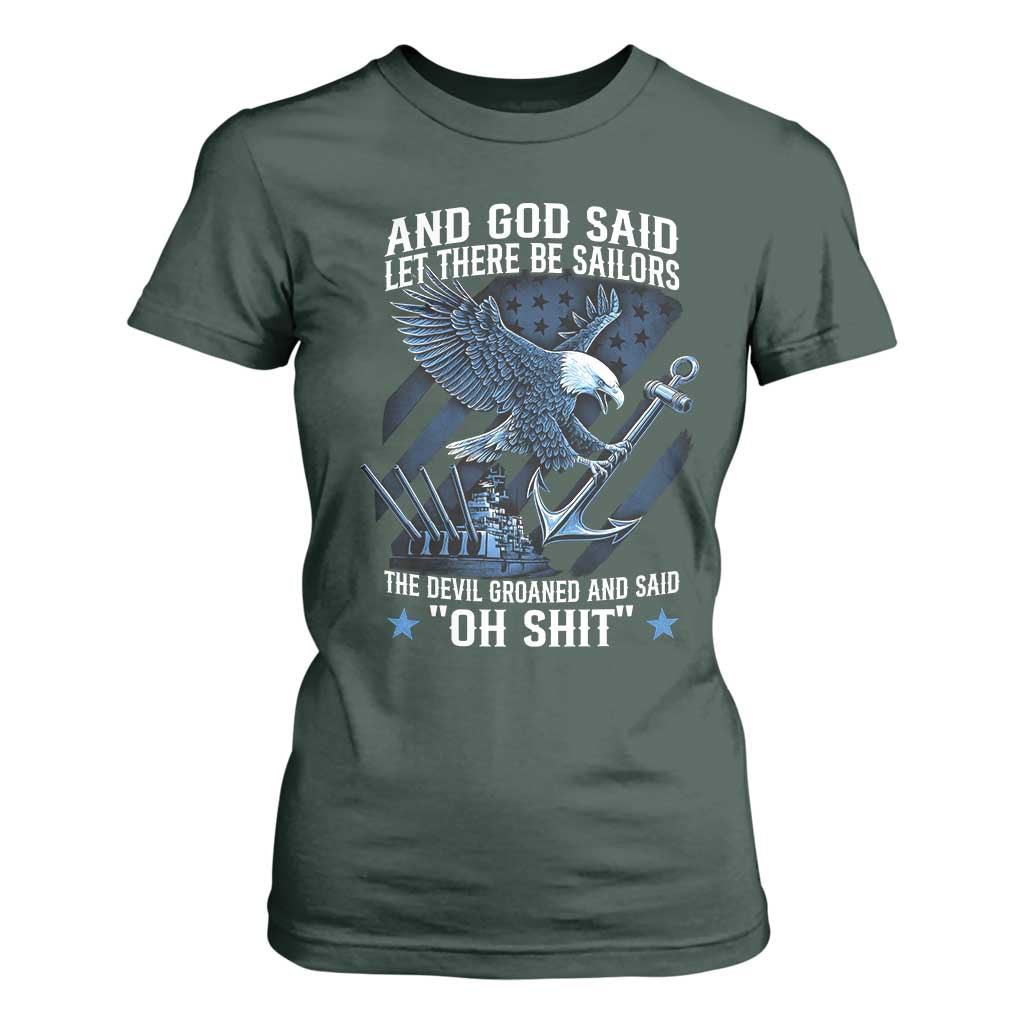 US Military Navy Sailor T Shirt For Women And God Said Let There Be Sailors The Devil Groaned And Said TS11 Dark Forest Green Print Your Wear