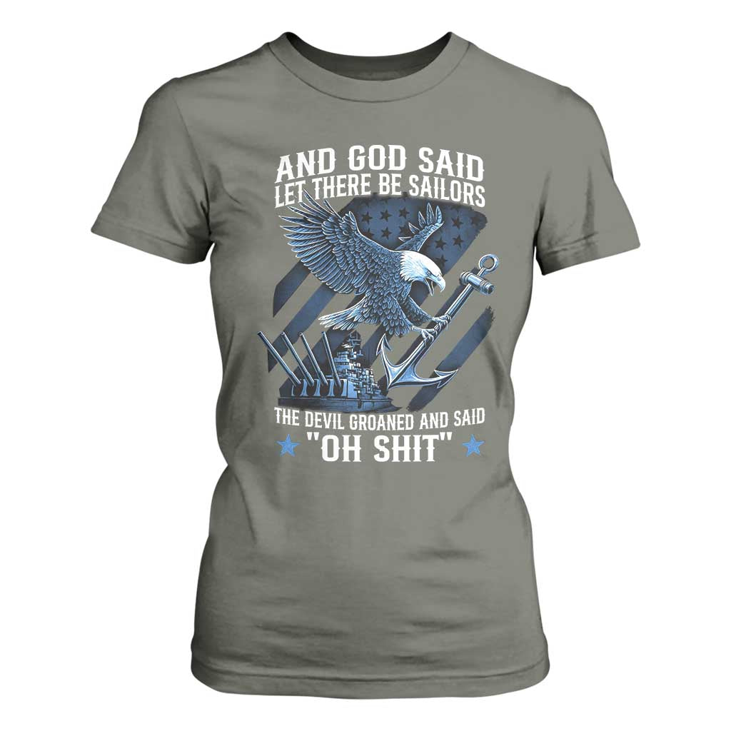 US Military Navy Sailor T Shirt For Women And God Said Let There Be Sailors The Devil Groaned And Said TS11 Military Green Print Your Wear