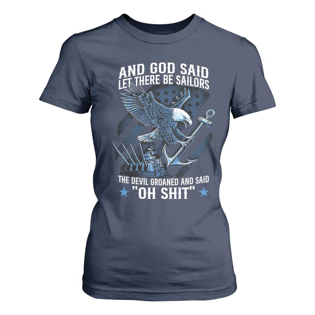 US Military Navy Sailor T Shirt For Women And God Said Let There Be Sailors The Devil Groaned And Said TS11 Navy Print Your Wear