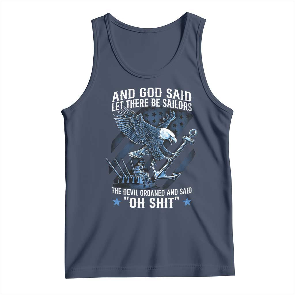 US Military Navy Sailor Tank Top And God Said Let There Be Sailors The Devil Groaned And Said TS11 Navy Print Your Wear