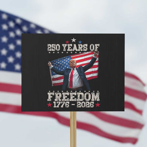 Trump 250th Anniversary Protest Sign 250 Years Of Freedom Vintage USA Flag TS11 Horizontal 18" × 24" Black Print Your Wear