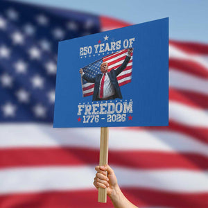Trump 250th Anniversary Protest Sign 250 Years Of Freedom Vintage USA Flag TS11 Horizontal 18" × 24" Blue Print Your Wear