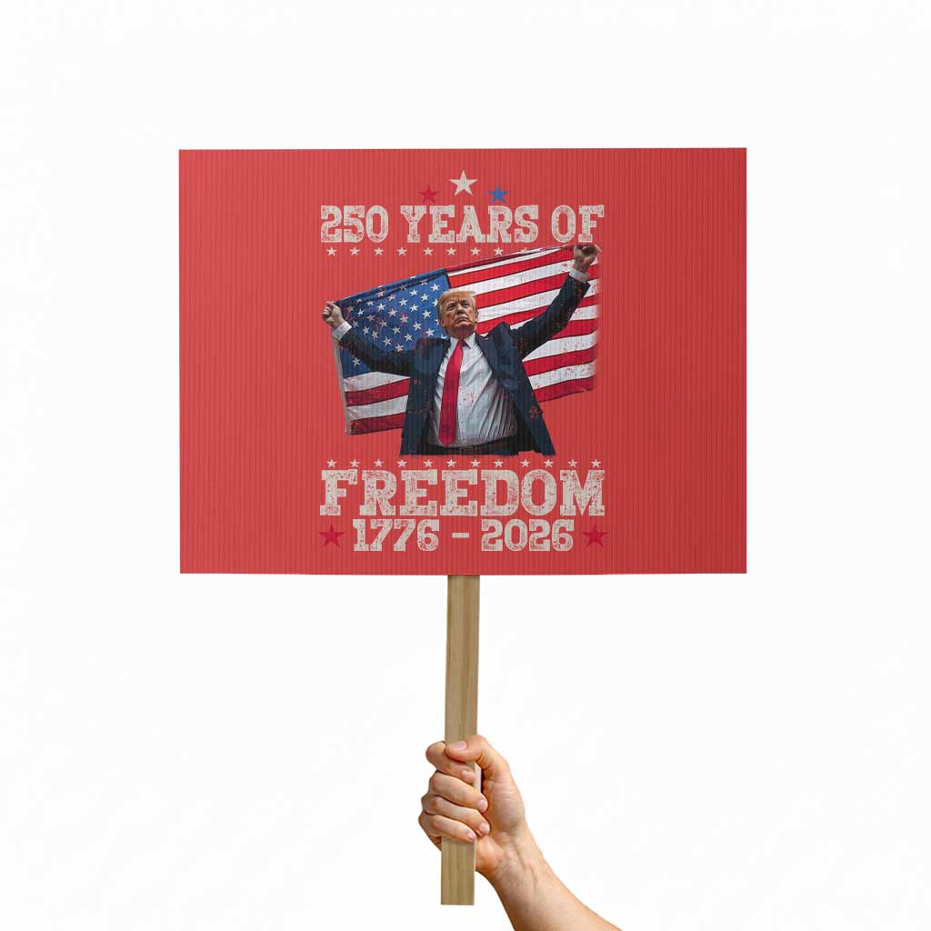 Trump 250th Anniversary Protest Sign 250 Years Of Freedom Vintage USA Flag TS11 Horizontal 18" × 24" Red Print Your Wear