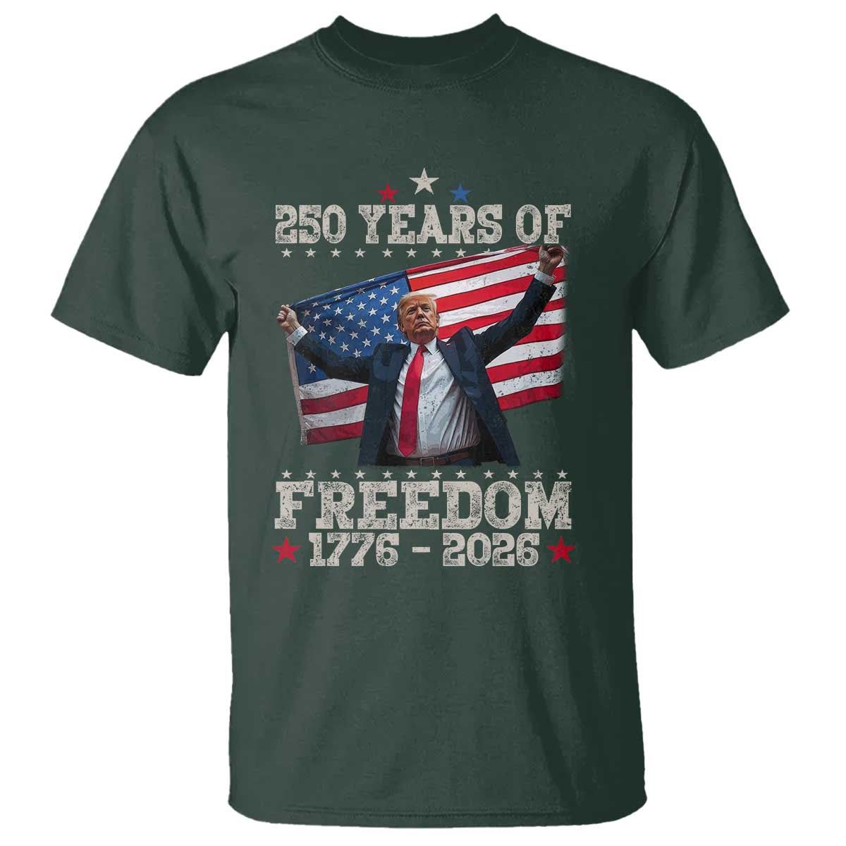 Trump 250th Anniversary T Shirt 250 Years Of Freedom Vintage USA Flag TS11 Dark Forest Green Print Your Wear