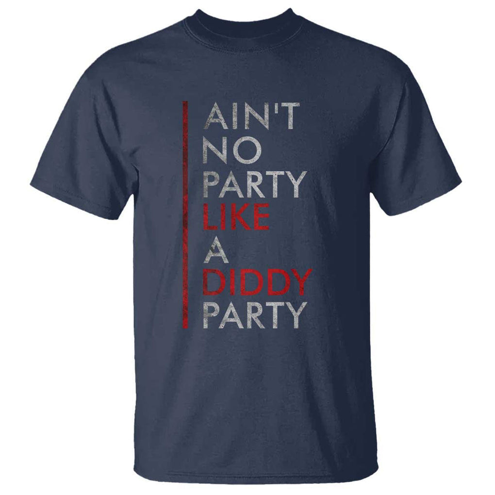 Ain't No Party Like A Diddy Party T Shirt Vintage Striped TS11 Navy Print Your Wear