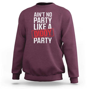 Ain't No Party Like A Diddy Party Sweatshirt Vintage Sealed TS11 Maroon Print Your Wear