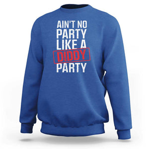 Ain't No Party Like A Diddy Party Sweatshirt Vintage Sealed TS11 Royal Blue Print Your Wear