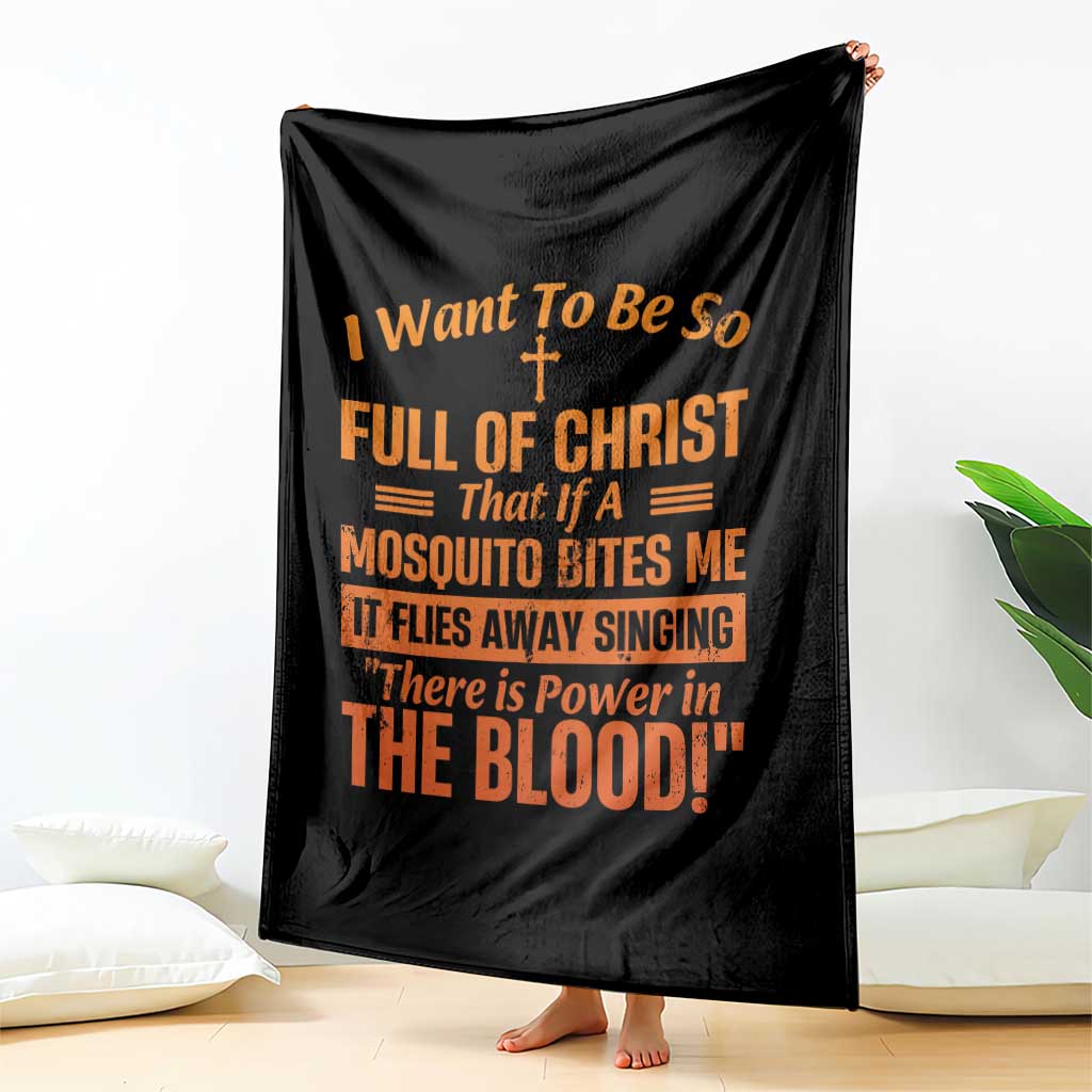 I Want To Be So Full Of Christ Throw Blanket Funny Christian Prayer Religious Cross TS11 Print Your Wear