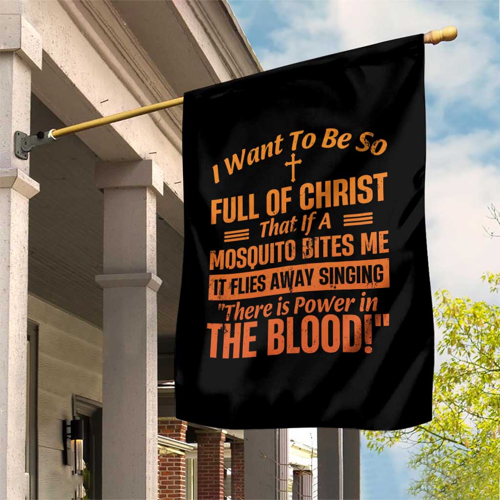 I Want To Be So Full Of Christ Garden Flag Funny Christian Prayer Religious Cross TS11 Print Your Wear