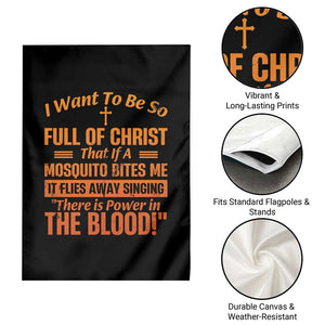 I Want To Be So Full Of Christ Garden Flag Funny Christian Prayer Religious Cross TS11 Print Your Wear