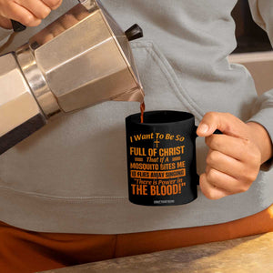 I Want To Be So Full Of Christ Coffee Mug Funny Christian Prayer Religious Cross TS11 Print Your Wear
