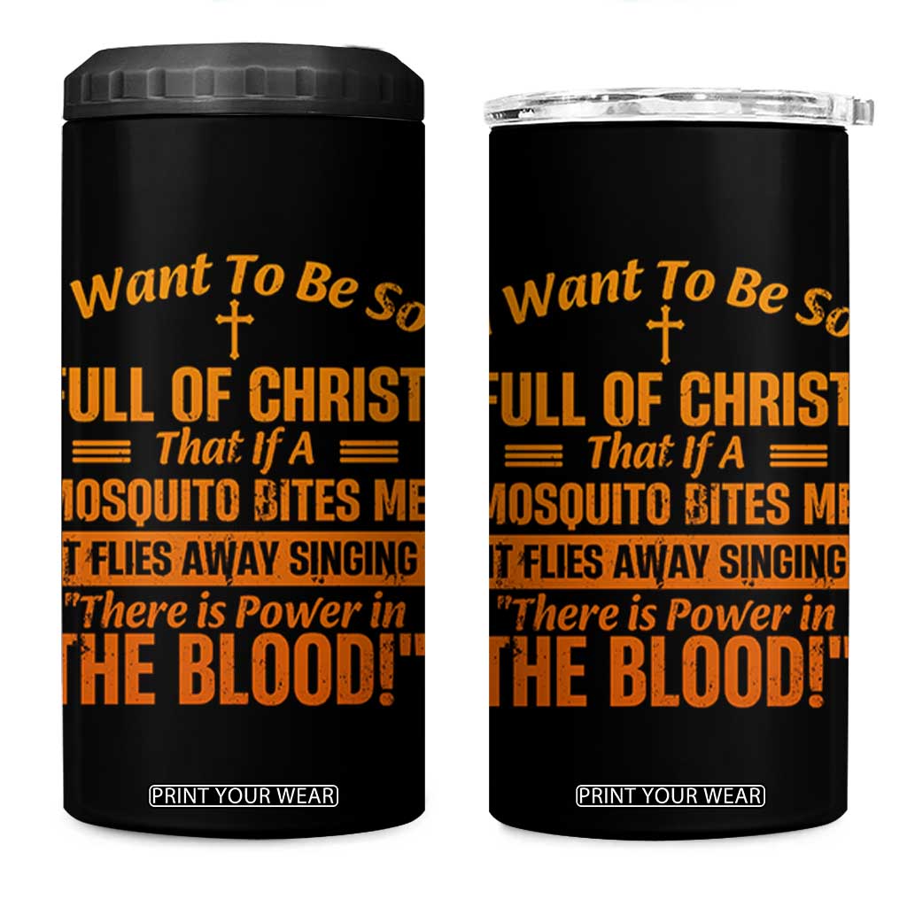 I Want To Be So Full Of Christ 4 in 1 Can Cooler Tumbler Funny Christian Prayer Religious Cross TS11 One Size: 16 oz Black Print Your Wear
