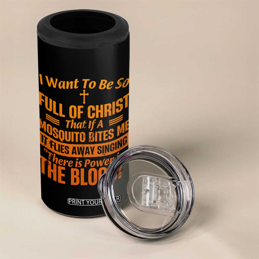 I Want To Be So Full Of Christ 4 in 1 Can Cooler Tumbler Funny Christian Prayer Religious Cross TS11 Print Your Wear