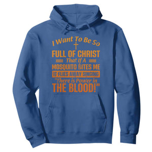 I Want To Be So Full Of Christ Hoodie Funny Christian Prayer Religious Cross TS11 Royal Blue Print Your Wear