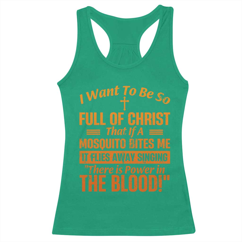 I Want To Be So Full Of Christ Racerback Tank Top Funny Christian Prayer Religious Cross TS11 Irish Green Print Your Wear