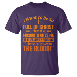 I Want To Be So Full Of Christ T Shirt Funny Christian Prayer Religious Cross TS11 Purple Print Your Wear