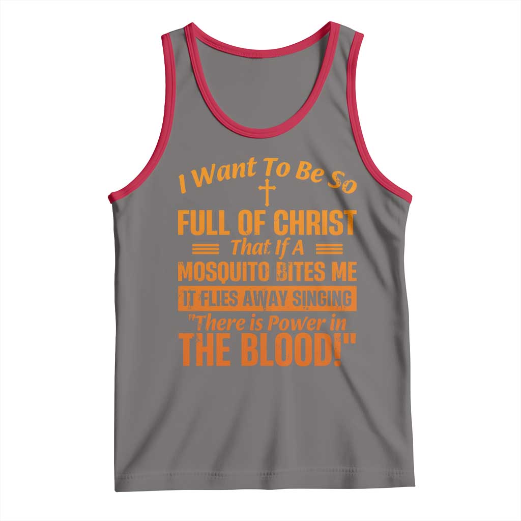 I Want To Be So Full Of Christ Tank Top Funny Christian Prayer Religious Cross TS11 Deep Heather Red Print Your Wear