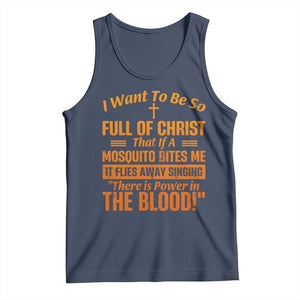 I Want To Be So Full Of Christ Tank Top Funny Christian Prayer Religious Cross TS11 Navy Print Your Wear