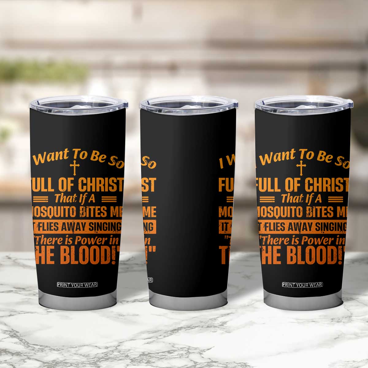 I Want To Be So Full Of Christ Tumbler Cup Funny Christian Prayer Religious Cross TS11 Print Your Wear