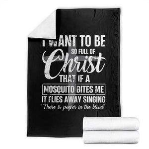 I Want To Be So Full Of Christ Throw Blanket Funny Christian Prayer TS11 Black Print Your Wear