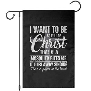 I Want To Be So Full Of Christ Garden Flag Funny Christian Prayer TS11 Black Print Your Wear