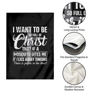 I Want To Be So Full Of Christ Garden Flag Funny Christian Prayer TS11 Print Your Wear