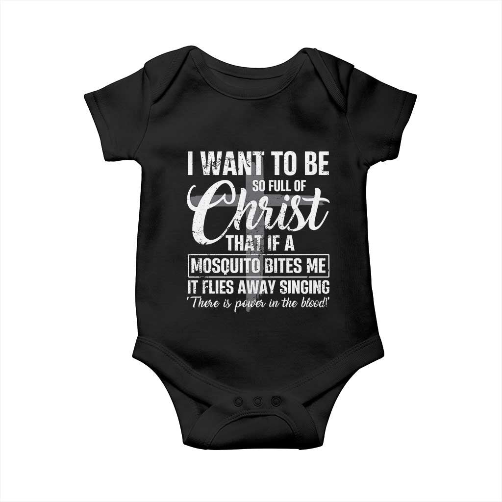 I Want To Be So Full Of Christ Baby Onesie Funny Christian Prayer TS11 Black Print Your Wear