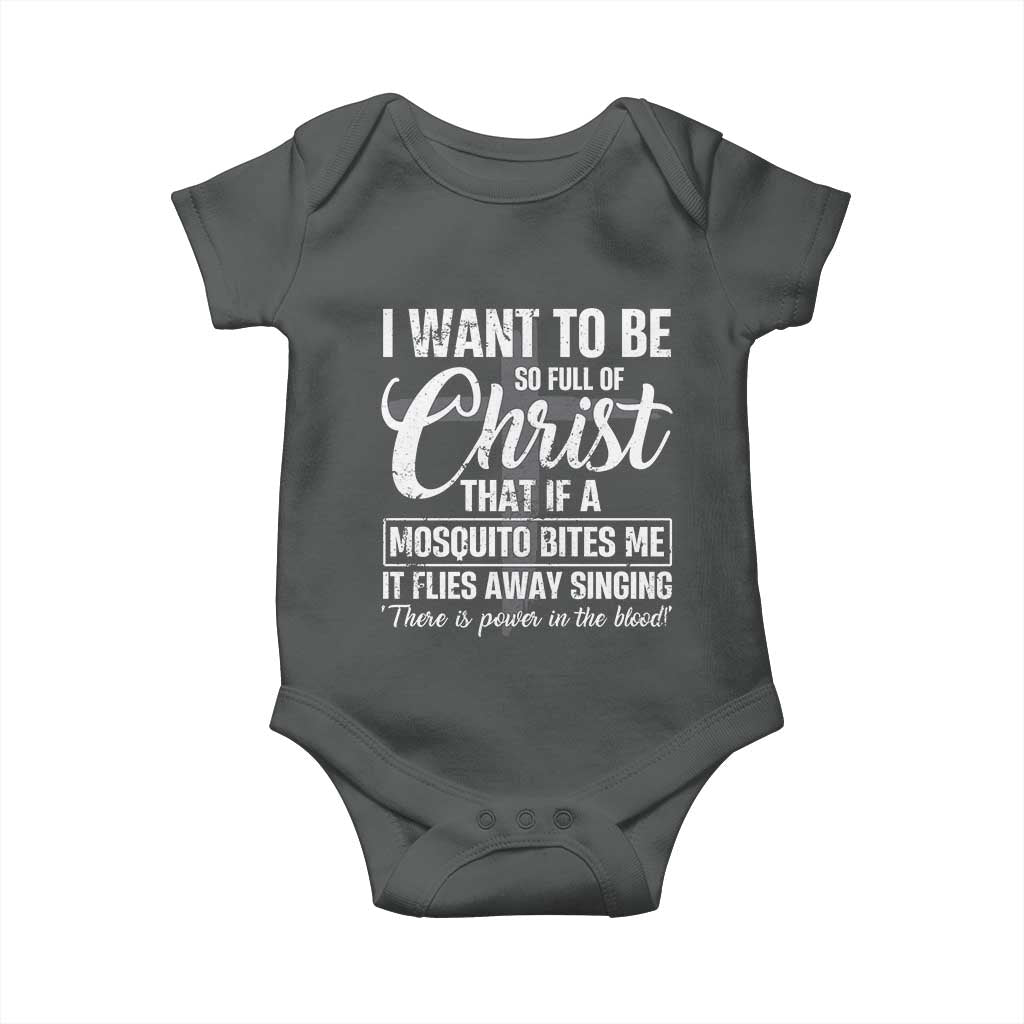 I Want To Be So Full Of Christ Baby Onesie Funny Christian Prayer TS11 Dark Heather Print Your Wear